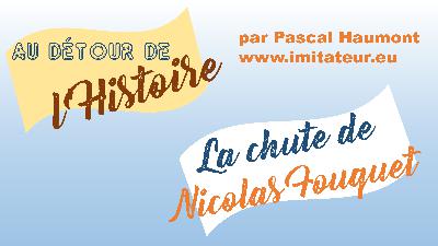 La chute de Nicolas Fouquet