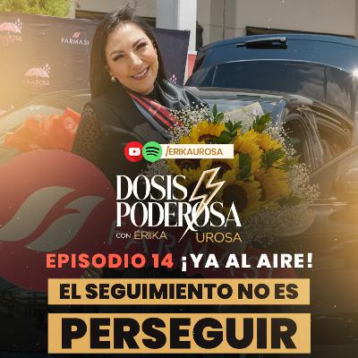 🎙️EP . 14 · El seguimiento no es perseguir