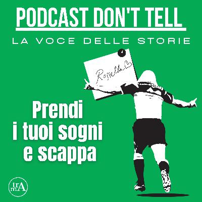 Prendi i tuoi sogni e scappa