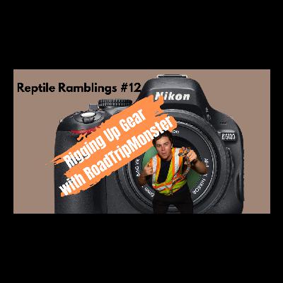Reptile Ramblings #12: Rigging Up Gear with RoadTripMonster