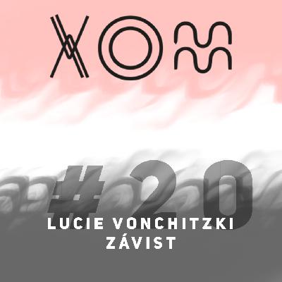 #20 – Lucie Vonchitzki – ZÁVIST
