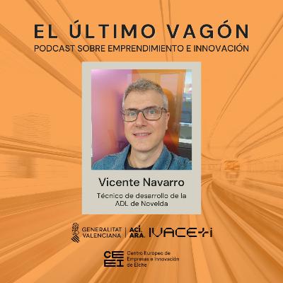 101. Entrevista a Vicente Navarro, técnico de desarrollo de la ADL de Novelda