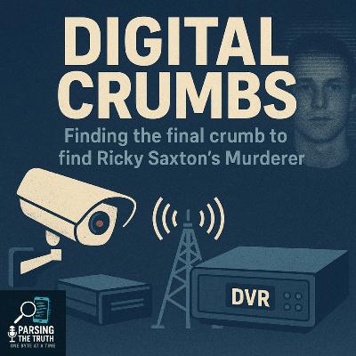Digital Crumbs: Finding the final crumb to find Ricky Saxton's Murderer Digital Crumbs: Finding the final crumb to find Ricky Saxton's Murderer
