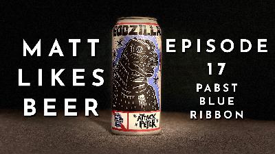 Matt Likes Beer – Episode 17 – Pabst Blue Ribbon