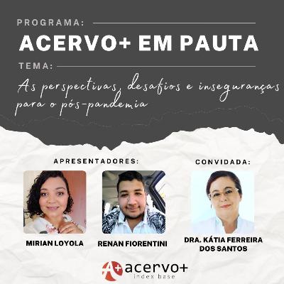 As perspectivas, desafios e inseguranças para o pós-pandemia