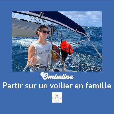 ⛵ (Récit) Partir 11 mois avec deux enfants en voilier – le voyage en famille d’Ombeline