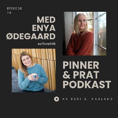 # 28 Pinner & Prat med Enya Ødegaard
