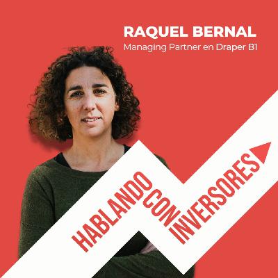 EP. #8 "Hablando con Raquel Bernal" de Draper B1