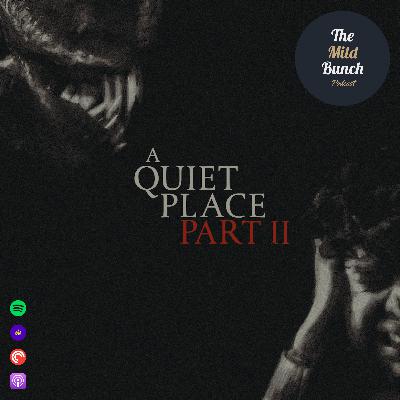 Episode 8 - A Quiet Place Part II (2021) Episode 8 - A Quiet Place Part II (2021)