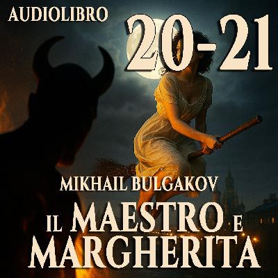 Audiolibro Il Maestro e Margherita – Libro II Capitolo 20-21 – Mikhail Bulgakov Audiolibro Il Maestro e Margherita – Libro II Capitolo 20-21 – Mikhail Bulgakov