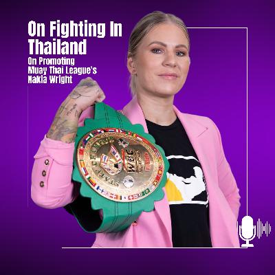 On Promoting: Muay Thai League's Nakia Wright