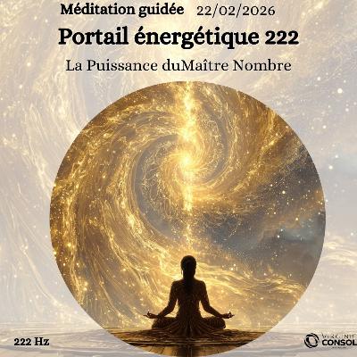 Portail Énergétique 222 ✨ Méditation Guidée 22 Février ✨ Élévation spirituelle 🪽 Ancrage Puissant 🌳 Portail Énergétique 222 ✨ Méditation Guidée 22 Février ✨ Élévation spirituelle 🪽 Ancrage Puissant 🌳