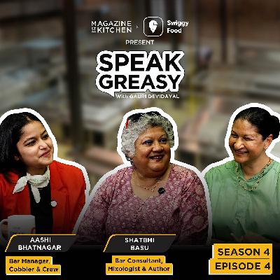 Speak Greasy with Gauri, Shatbhi Basu & Aashi Bhatnagar | Ep 4.4 | Bar None: Boss Women Who Pour