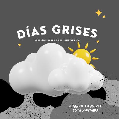 #24 Días grises. Los días en que nos sentimos mal #24 Días grises. Los días en que nos sentimos mal