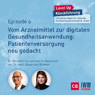 #06 Vom Arzneimittel zur digitalen Gesundheitsanwendung: Patientenversorgung neu gedacht