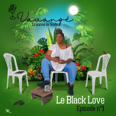 Episode 1 : Black love - Effet de mode ou safe place ? Episode 1 : Black love - Effet de mode ou safe place ?