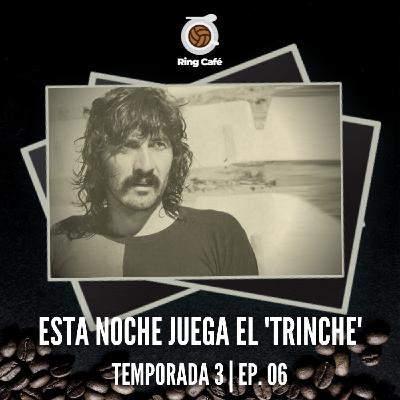 Ring Café - 3x06 | Esta noche juega el 'Trinche'