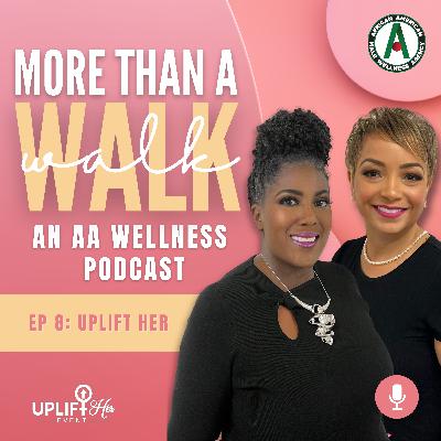 Episode 8 - Uplift Her