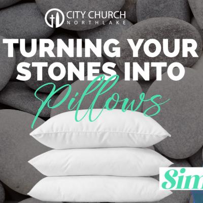 Turning Your Stones into Pillows | Guest Speaker Simene Walden Turning Your Stones into Pillows | Guest Speaker Simene Walden