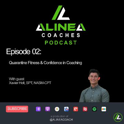 Quarantine Fitness & Confidence in Coaching with Xavier Holt, SPT, NASM-CPT