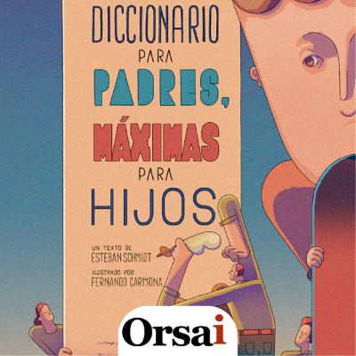 Diccionario para padres, máximas para hijos