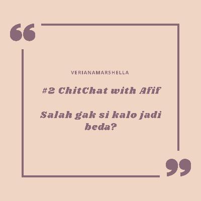 #2ChitChat with Afif: Salah Gak si Kalo Jadi Beda? #2ChitChat with Afif: Salah Gak si Kalo Jadi Beda?