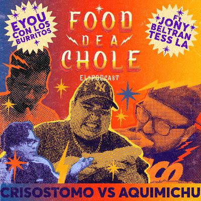 Ep.54: Burritos (Aquimichu vs Crisostomo) Ft. Jony Beltran y Tess la