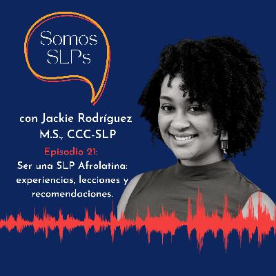 Ser una SLP Afrolatina: experiencias, lecciones y recomendaciones