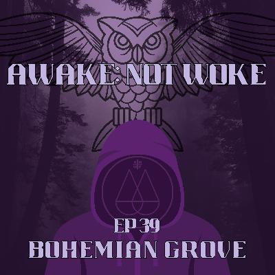 39: Bohemian Grove - The Cremation of Care, The Bohemian Club, The Skull and Bones Society, Owl Symbolism, Moloch Ba'al & More! 39: Bohemian Grove - The Cremation of Care, The Bohemian Club, The Skull and Bones Society, Owl Symbolism, Moloch Ba'al & More!