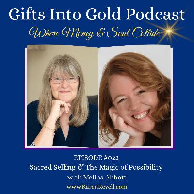 022 -Sacred Selling & The Magic of Possibility with Melina Abbott