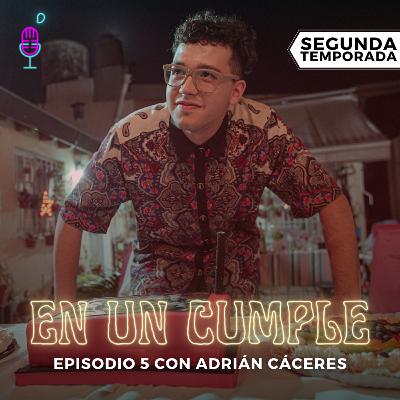 En Un Cumple - T. 2 E. 5 - Cuba y Revolución con Adrián Cáceres