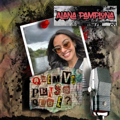 Ep#42 - Ouvindo e fazendo Podcasts (Um Esquema De Piramide?) Feat: Alana Pamplona