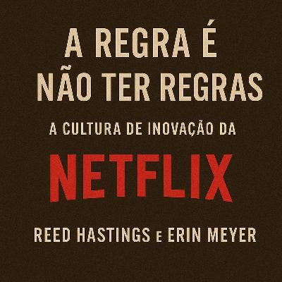 20 - Netlix - A regra é não ter regras