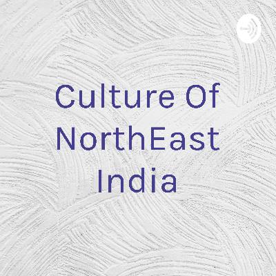 Culture Of NorthEast India (Trailer)
