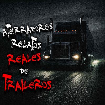 1 HORA DE RELATOS DE TERROR DE TRAILEROS