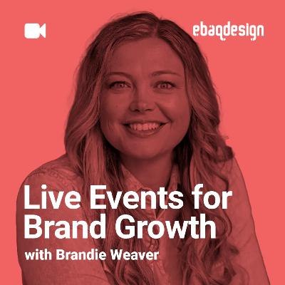 Live Events for Brand Growth with Brandie Weaver Live Events for Brand Growth with Brandie Weaver