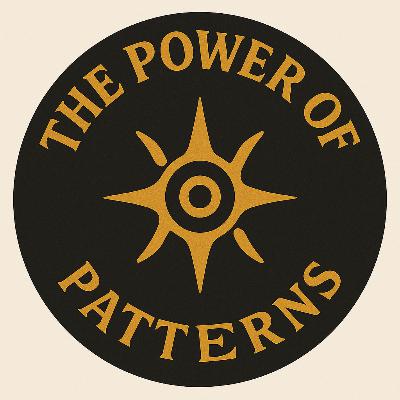 S4: E1: THE POWER OF PATTERNS S4: E1: THE POWER OF PATTERNS
