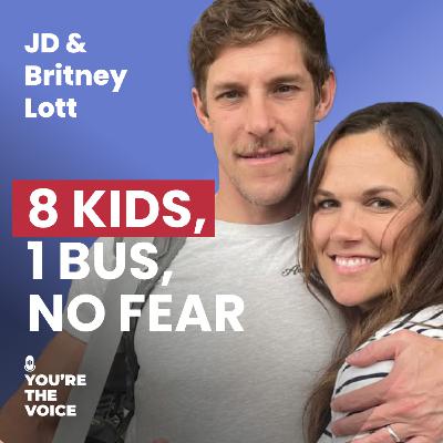 Ep. 85: JD & Britney - 8 Kids, 1 Bus, No Fear
