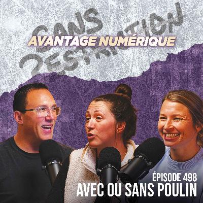 498. Avec ou sans Poulin | Avantage Numérique