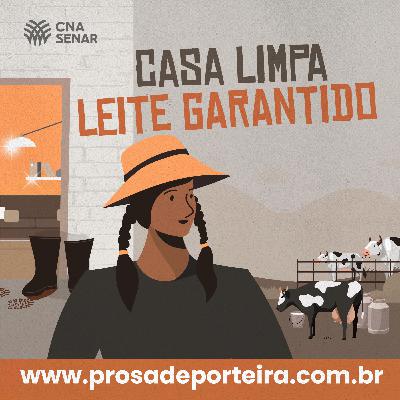 #17 - Casa limpa. Leite Garantido