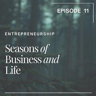 11. Seasons of Business and Life