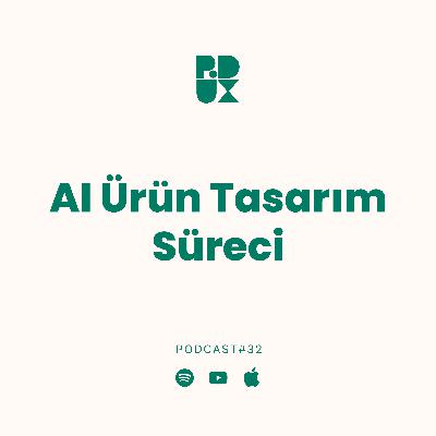 32 - AI Ürün Tasarım Süreci