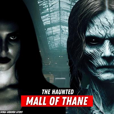 Haunted Mall Of Thane Mumbai | Hindi Horror Story