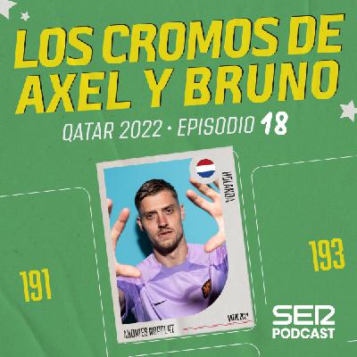 Los cromos de Axel y Bruno: Qatar 2022 | Episodio 18 | Noppert: un Mundial gigante