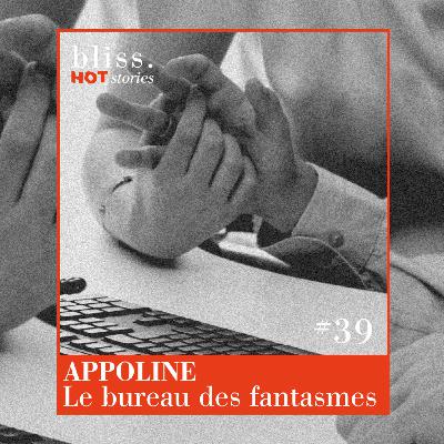 #39 - APPOLINE, LE BUREAU DES FANTASMES