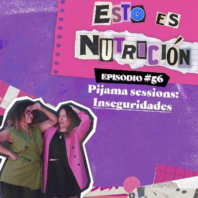 #56 Pijama Session - Inseguridades #56 Pijama Session - Inseguridades