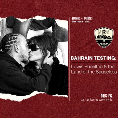 BAHRAIN TESTING: Lewis Hamilton & the Land of the Sauceless