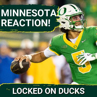 REACTION: Oregon DOMINATES Minnesota as Dante Moore, Ducks' Offense POP OFF in Kenyon Sadiq's Return REACTION: Oregon DOMINATES Minnesota as Dante Moore, Ducks' Offense POP OFF in Kenyon Sadiq's Return