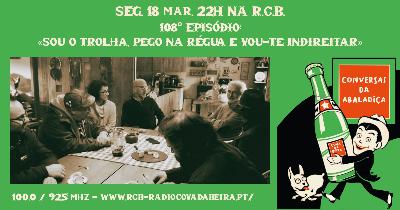 E108 SOU O TROLHA, PEGO NA RÉGUA E VOU-TE INDIREITAR