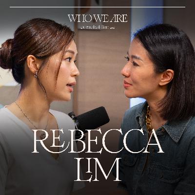 #45: Rebecca Lim: Lessons From Heartbreak, Motherhood & Fame #45: Rebecca Lim: Lessons From Heartbreak, Motherhood & Fame